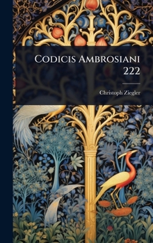 Codicis Ambrosiani 222 (Latin Edition)