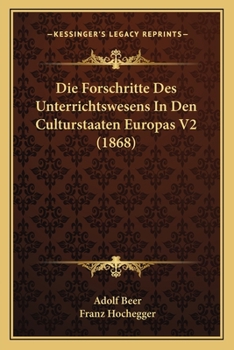 Paperback Die Forschritte Des Unterrichtswesens In Den Culturstaaten Europas V2 (1868) [German] Book