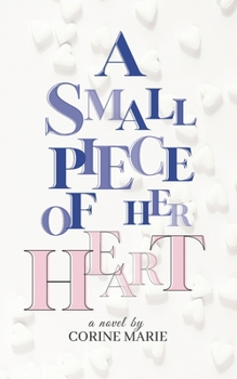 Paperback A Small Piece Of Her Heart Book