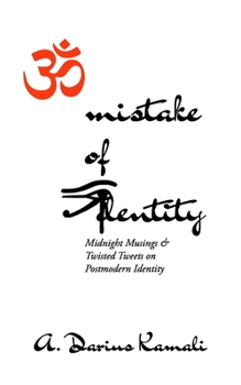 Paperback Mistake of Identity: Midnight musings and twisted tweets on postmodern identity. Book