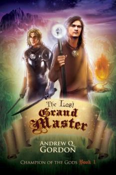 The Last Grand Master - Book #1 of the Champion of the Gods