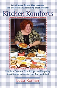 Paperback Kitchen Komforts: Fabulous Comfort Food Recipes and Inspiring Short Stories to Nourish the Soul Book