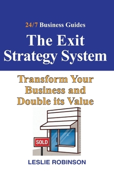 Paperback The Exit Strategy System: Transform Your Business and Double it's Value Book