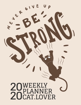 2020 Weekly Planner Cat: Cat Lover Gift Weekly Planner, Year At A Glance And Vertical Dated Pages With To-Do List and More.