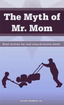 Paperback The Myth of Mr. Mom Book