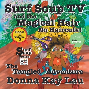 Paperback Surf Soup TV and the Magical Hair: No Haircuts! The Tangled Adventure Book 11 Volume 3 [Large Print] Book