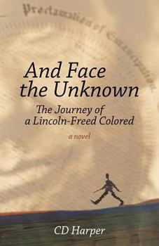 Paperback And Face the Unknown: The Journey of a Lincoln-Freed Colored Book