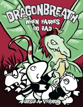 When Fairies Go Bad - Book #7 of the Dragonbreath