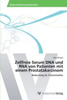 Paperback Zellfreie Serum DNA und RNA von Patienten mit einem Prostatakarzinom [German] Book