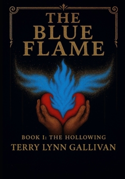 Paperback The Blue Flame: The Hollowing: Volume I - The Dismembering Book