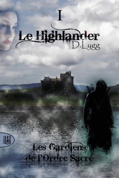 Paperback Les Gardiens de l'Ordre Sacré - Tome 1: Le Highlander [French] Book