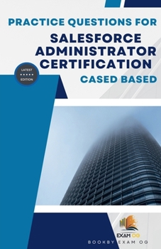 Paperback Practice Questions For Salesforce Administrator Certification Cased Based - Latest Edition Book