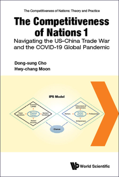 Hardcover Competitiveness of Nations 1, The: Navigating the Us-China Trade War and the Covid-19 Global Pandemic Book