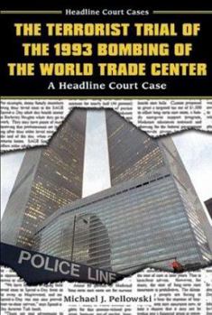 Library Binding The Terrorist Trial of the 1993 Bombing of the World Trade Center: A Headline Court Case Book