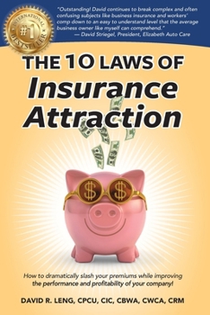 Paperback The 10 Laws of Insurance Attraction: How to dramatically slash your premiums while improving the performance and profitability of your company! Book