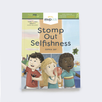 Hardcover Stomp Out Selfishness: Becoming Considerate & Overcoming Selfishness Book
