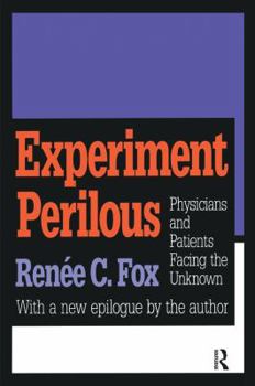 Hardcover Experiment Perilous: Physicians and Patients Facing the Unknown Book