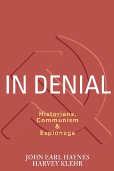 In Denial: Historians, Communism and Espionage