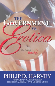 Hardcover The Government vs. Erotica: The Siege of Adam & Eve Book