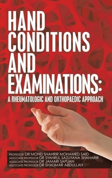 Hardcover Hand Conditions and Examinations: a Rheumatologic and Orthopaedic Approach Book