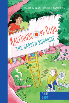 Paperback Garden Surprise: Kaleidoscope Club Series Book #1 Book