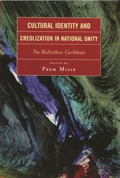 Paperback Cultural Identity and Creolization in National Unity: The Multiethnic Caribbean Book