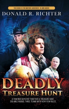 Deadly Treasure Hunt: A few rich guys put together a treasure hunt, 250-mile radius. Three teams with very few rules