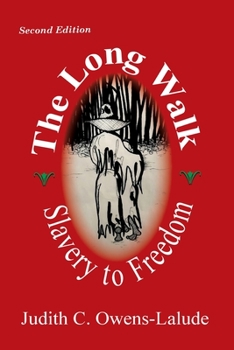 The Long Walk: Slavery to Freedom