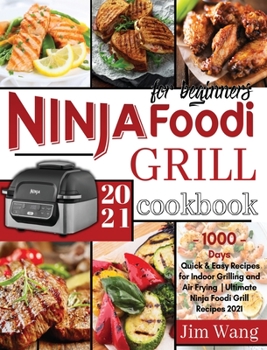 Ninja Foodi Grill Cookbook 2020: 300 Quick-to-Make Recipes for Indoor Grilling & Air Frying