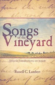 Paperback Songs of the Vineyard: Sixty-Six Meditations on Isaiah Book