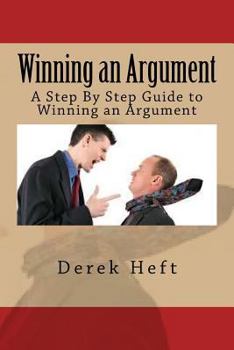 Paperback Winning an Argument: A Step By Step Guide to Winning an Argument Book