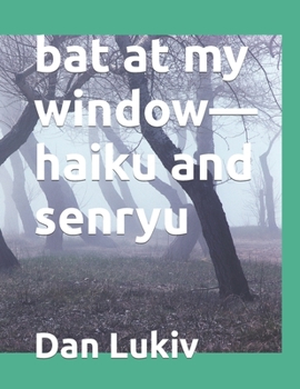 Paperback bat at my window-haiku and senryu Book