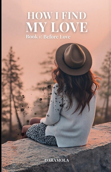 Paperback How I Find My Love Book