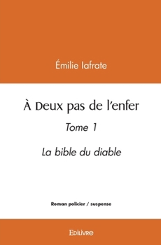 Paperback À Deux pas de l'enfer: La bible du diable [French] Book