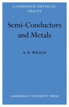 Paperback Semi-Conductors and Metals: An Introduction to the Electron Theory of Metals Book