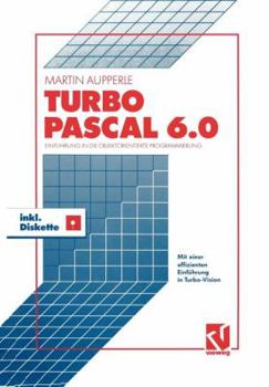 Paperback Turbo Pascal Version 6.0: Einführung in Die Objektorientierte Programmierung [German] Book