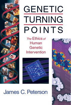 Paperback Genetic Turning Points: The Ethics of Human Genetic Intervention Book