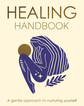 Paperback Healing Handbook: A Gentle Approach to Nurturing Yourself Book