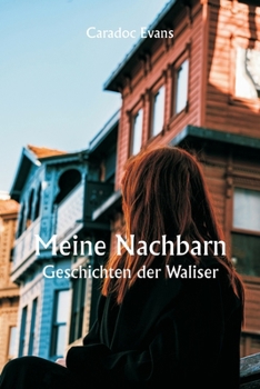 Paperback Meine Nachbarn Geschichten der Waliser [German] Book