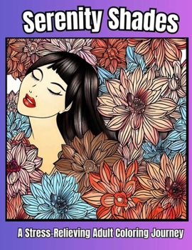 Paperback Serenity Shades A Stress Relieving Adult Coloring Journey 45 Book