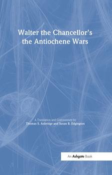 Hardcover Walter the Chancellor's The Antiochene Wars: A Translation and Commentary Book