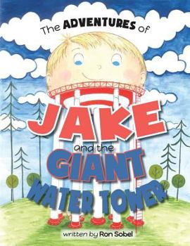 Paperback The Adventures of Jake and the Giant Water Tower Book