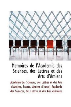 Mémoires de l'Académie des Sciences, des Lettres et des Arts d'Amiens