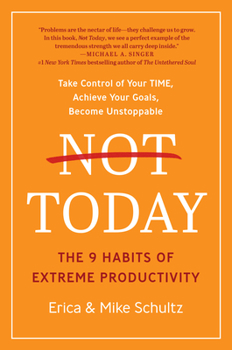 Hardcover Not Today: The 9 Habits of Extreme Productivity Book