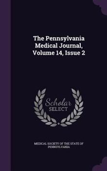 Hardcover The Pennsylvania Medical Journal, Volume 14, Issue 2 Book