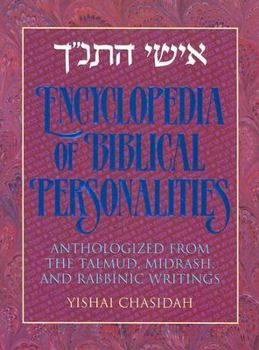 Hardcover Encyclopedia of Biblical Personalities: Anthologized from the Talmud, Midrash, and Rabbinic Writings Book