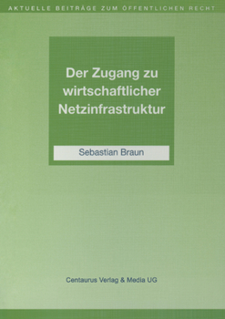 Paperback Der Zugang Zu Wirtschaftlicher Netzinfrastruktur [German] Book