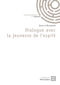 Paperback Dialogue avec la jeunesse de l'esprit [French] Book