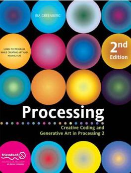 Paperback Processing: Creative Coding and Generative Art in Processing 2 Book