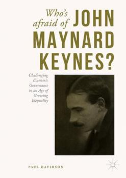 Paperback Who's Afraid of John Maynard Keynes?: Challenging Economic Governance in an Age of Growing Inequality Book